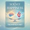 The Science of Happiness